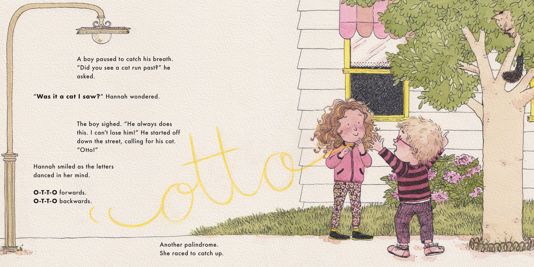 In a double-page spread from the picture book “Was It a Cat I Saw?”, a young boy waves his arms in the air while talking to an intrigued-looking girl who is spelling “otto” with lines of imagination from her fingers. A cat perches unseen in the tree above. The text reads as follows: A boy paused to catch his breath. “Did you see a cat run past?” he asked. “Was it a cat I saw?” Hannah wondered. The boy sighed. “He always does this. I can’t lose him!” He started off down the street, calling for his cat. “Otto!” Hannah smiled as the letters danced in her mind. “O-T-T-O forwards. O-T-T-O backwards. Another palindrome. She raced to catch up.”